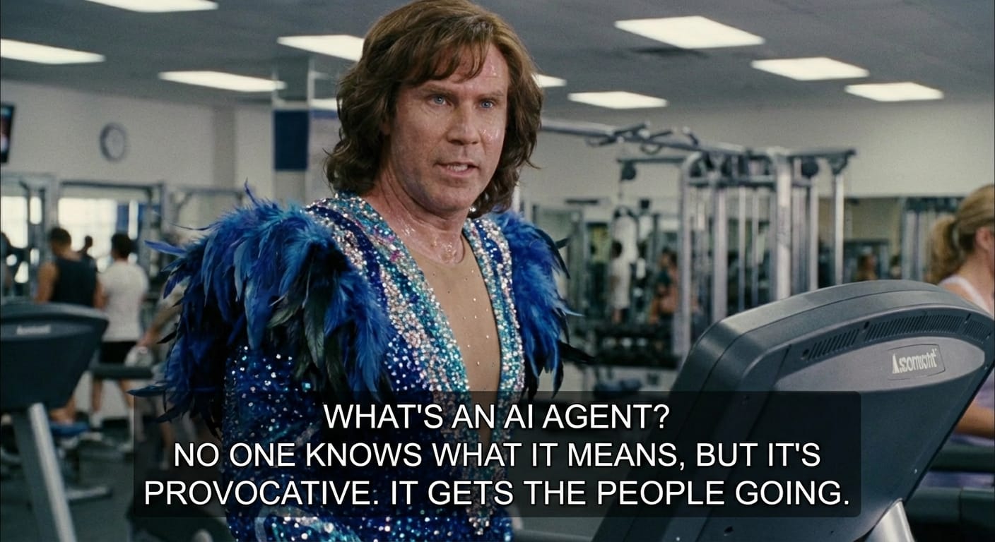 What's an AI agent? No one knows what it means, but it's provocative. It gets the people going.